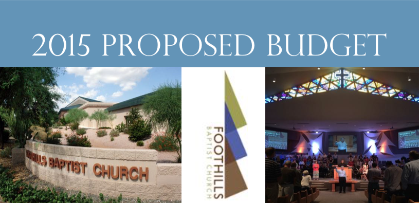 Download and read the 2015 proposed budget for Foothills Baptist Church.